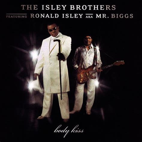 body kiss by the isley brothers featuring ronald isley aka mr biggs album contemporary randb