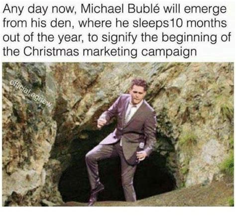 Any Day Now Michael Bublé Emerges From His Cave Know Your Meme