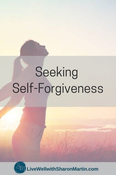 Seeking Self Forgiveness How To Forgive Yourself Using Self Compassion