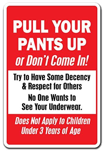 Signmission 8 X 12 Plastic Sign Pull Your Pants Up Or