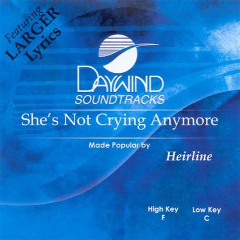 She S Not Crying Anymore Made Popular By Heirline Music}
