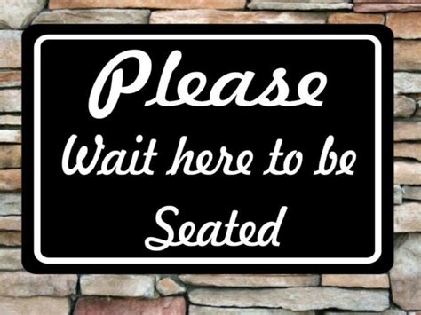 Please Wait Here To Be Seated Restaurant Courtesy Customer Service