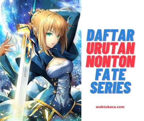 Urutan Nonton Fate Series Terlengkap Series Movie