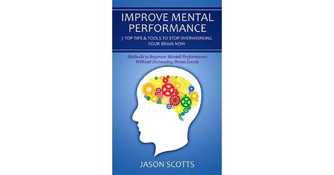 Improve Mental Performance 7 Top Tips And Tools To Stop Overworking Your