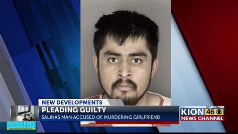 Salinas Man Pleads Guilty To Strangling Stabbing His Girlfriend To