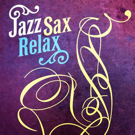 Jazz Sax Relax Compilation By Various Artists Spotify