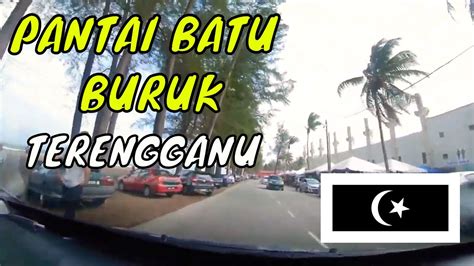 Kuala terengganu travel forum kuala terengganu photos kuala terengganu map kuala terengganu guide. PANTAI BATU BURUK, Kuala Terengganu - YouTube