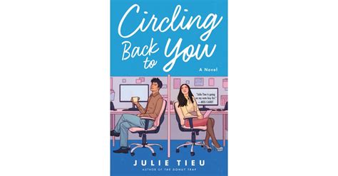 Circling Back To You By Julie Tieu The Best New Romance Novels Of
