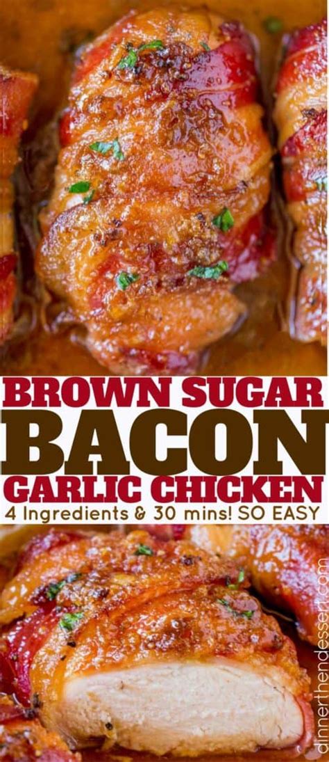 Bacon Brown Sugar Garlic Chicken Recipe Dinner Then Dessert