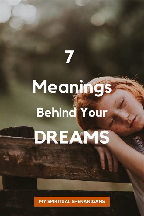 what is the spiritual meaning behind dreams here are 7 interpretations dream meanings dream