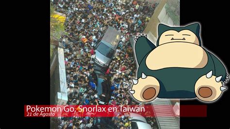 Pokemon Go Snorlax Visto En Taiwan El Agosto Youtube