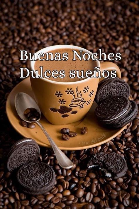 Pin De A Da Gir N En Coffee Tea Buenas Noches Dulces Sue Os Textos De Buenas Noches