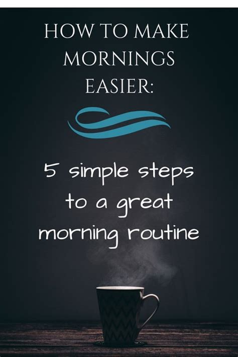 How To Make Mornings Easier 5 Steps To A Great Morning Routine