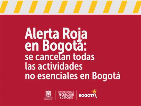 ¿qué significa la alerta roja que se podría decretar desde este viernes en bogotá? Alerta Roja en Bogotá: se cancelan todas las actividades no esenciales en Bogotá | INSTITUTO ...
