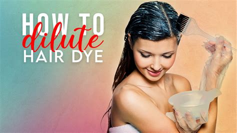 How to Dilute Hair Dye | 3 Best Methods with Step by Step ...