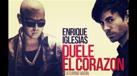 Enrique Iglesias Ft Wisin Duele El Corazon Letra Youtube