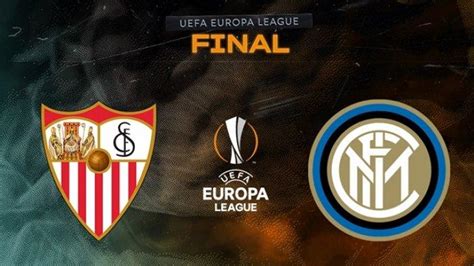 7:45pm, sunday 9th february 2020. PREDIKSI Sevilla vs Inter Milan Final Liga Europa 2020 ...