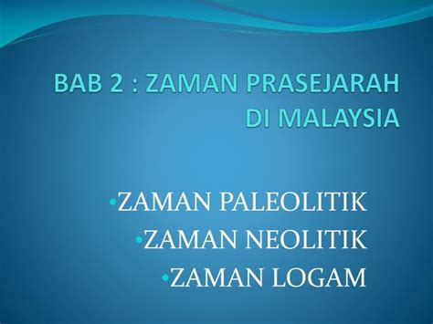 Hasil kebudayaan zaman mesolitikum selanjutnya adalah kjokkenmoddinger. PPT - BAB 2 : ZAMAN PRASEJARAH DI MALAYSIA PowerPoint ...