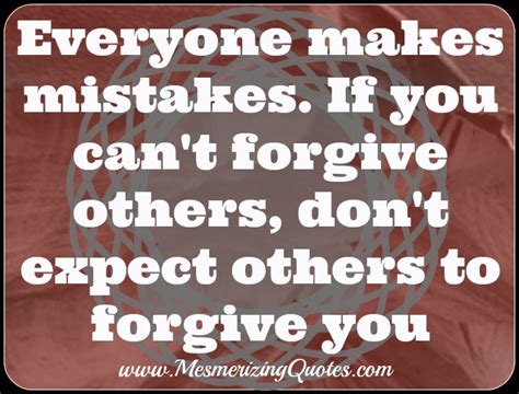 If You Cant Forgive Others Dont Expect Others To Forgive You