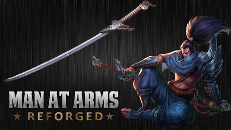 Yasuos Blade League Of Legends Man At Arms Reforged Youtube