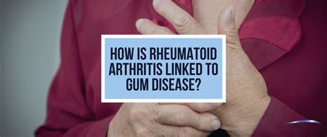 How Is Rheumatoid Arthritis Linked To Gum Disease Periodontal