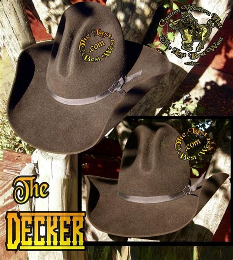 Decker The Last Best West In 2020 Custom Cowboy Hats