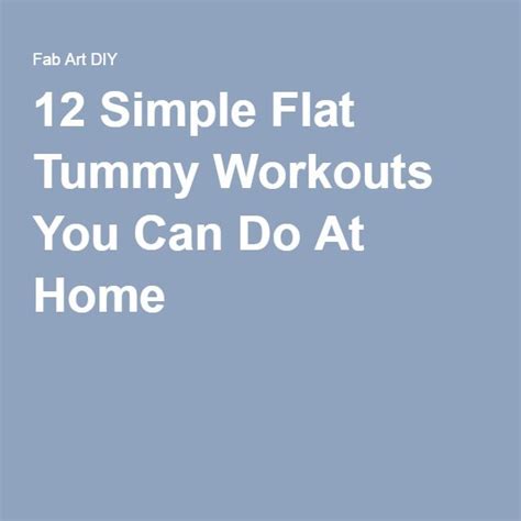 12 Simple Flat Tummy Workouts You Can Do At Home Flat Tummy Workout