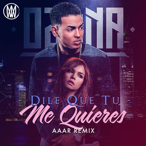 Ozuna Dile Que Tu Me Quieres Aaar Remix Worldwide Premiere By