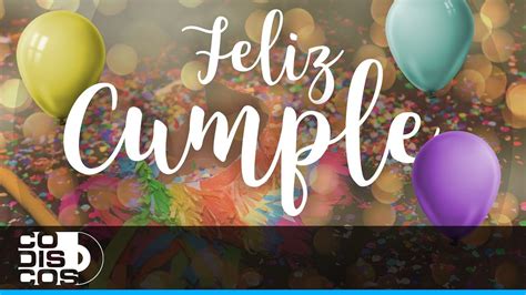 Maybe you would like to learn more about one of these? Feliz Cumple - Video - YouTube