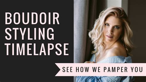 Timelapse Of Hair And Makeup For Boudoir Session Youtube