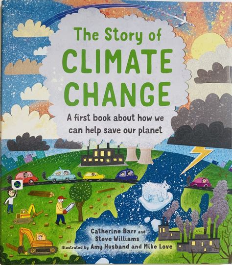 The Story Of Climate Change A First Book About How We Can Help Save