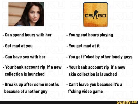Girl Vs Csgo Can Spend Hours With Her You Spend Hours Playing