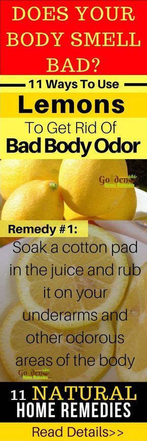 How To Use Lemon To Get Rid Of Body Odor Bad Body Odor Body Odor
