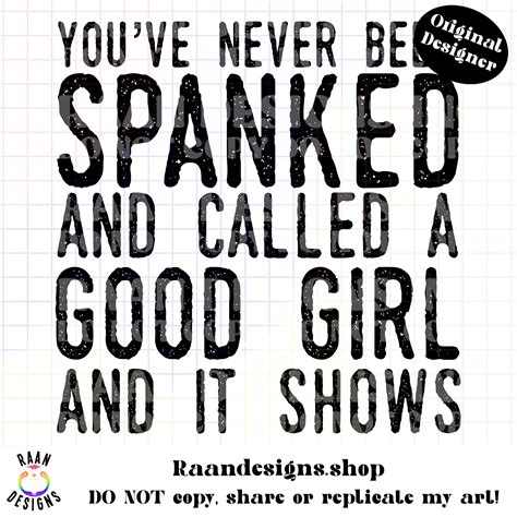 Spanked And Called A Good Girl Digital Png T Shirt Etsy