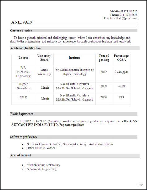 The decision whether to put your cv in the yes or the no pile is usually made in the first 30 seconds. Mechanical Engineer Resume for Fresher - Resume Formats