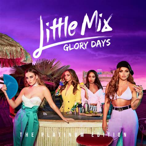 Little Mix Glory Days The Platinum Edition By Summertimebadwi On