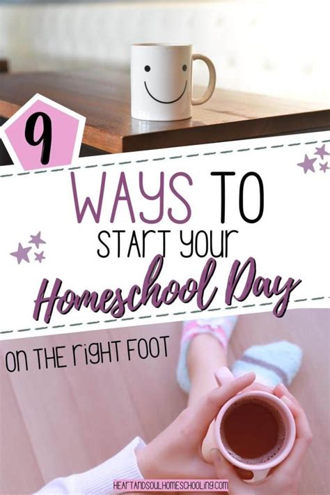 9 Ways To Start Your Homeschool Day On The Right Foot Heart And Soul