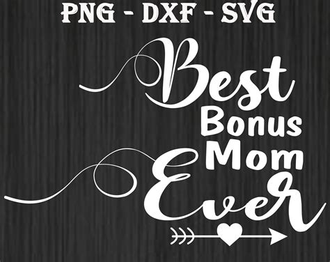 Mothers Day Best Bonus Mom Ever Svg Dxf Png Etsy