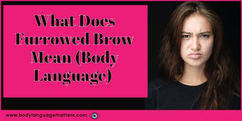 What Does Furrowed Brow Mean Body Language