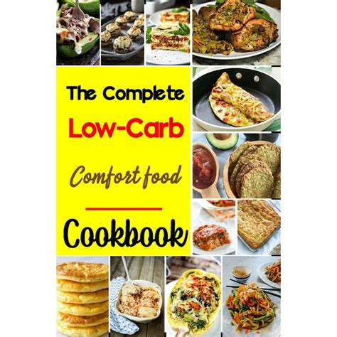The Complete Low Carb Comfort Food Cookbook Low Carb Diet Recipes