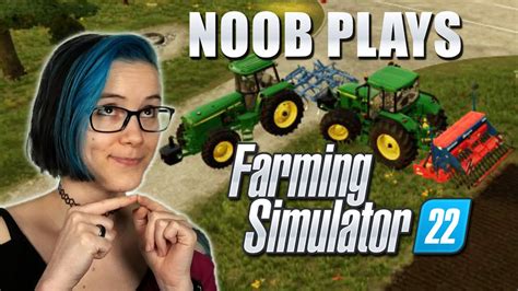 City Girl Discovers Farming Simulator 22 Youtube
