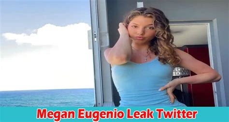 {full watch video} megan eugenio leak twitter check if megan eugenio video still available on