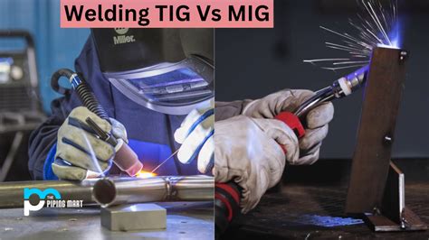 Welding TIG Vs MIG What S The Difference