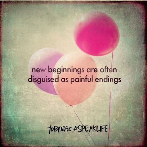 New Beginnings Are Often Disguised As Painful Endings Life Quotes