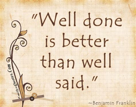 Well Done Is Better Than Well Said Quotes Pinterest Inspirational
