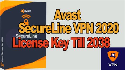 Avast Secureline Vpn 2020 Activation License Key Till 2038