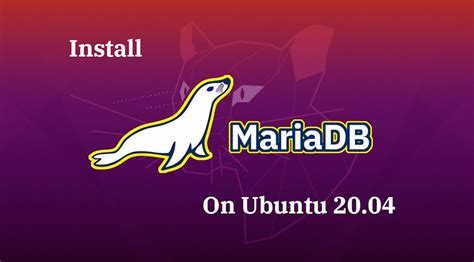 How To Install MariaDB On Ubuntu