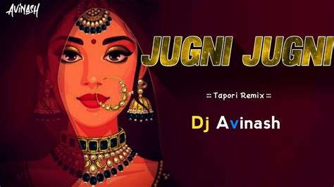 Jugni Jugni Tapori Remix Dj Avinash Official Jugni Jugni Aaye