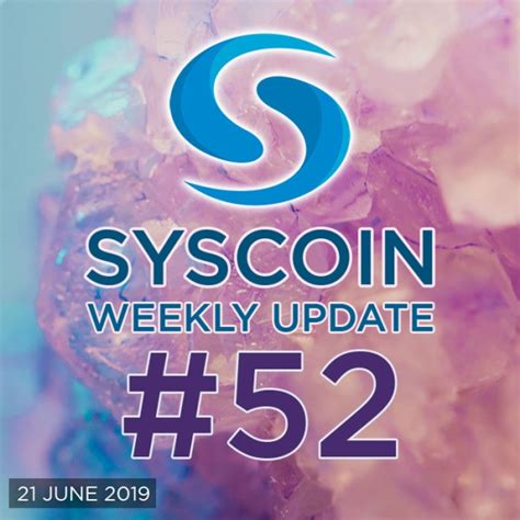 Syscoin Weekly Update 52