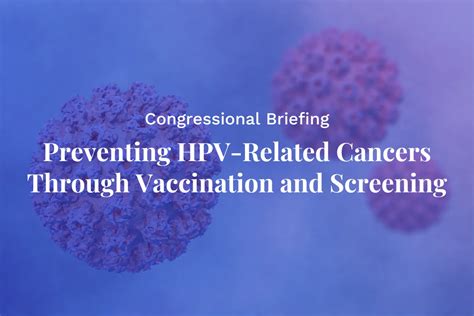 Congressional Briefing Preventing Hpv Related Cancers Through